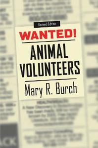 Wanted! Animal Volunteers di Mary R. Burch edito da Howell Books