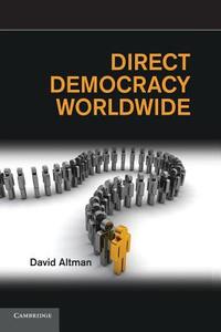 Direct Democracy Worldwide di David Altman edito da Cambridge University Press