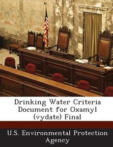Drinking Water Criteria Document For Oxamyl (vydate) Final edito da Bibliogov