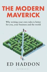 The Modern Maverick di Ed Haddon edito da Bloomsbury USA
