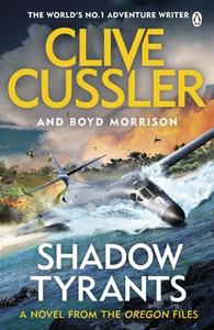 Shadow Tyrants di Clive Cussler, Boyd Morrison edito da Penguin Books Ltd