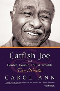 Catfish Joe & Double, Double, Toil, & Trouble di Ann Carol Ann edito da Iuniverse