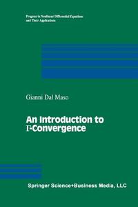 An Introduction to G-Convergence di Gianni Dal Maso edito da Birkhäuser Boston