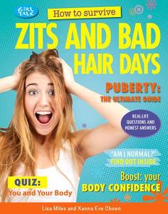 How to Survive Zits and Bad Hair Days di Lisa Miles, Xanna Eve Chown edito da Rosen Classroom