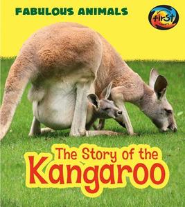 The Story of the Kangaroo di Anita Ganeri edito da CAPSTONE PR