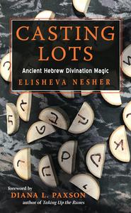 Casting Lots: Ancient Hebrew Divination Magic di Elisheva Nesher edito da WEISER BOOKS