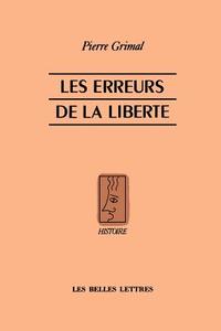 Les Erreurs de la Liberte di Pierre Grimal edito da iUniverse