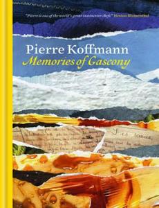 Memories of Gascony di Pierre Koffmann edito da Octopus Publishing Group