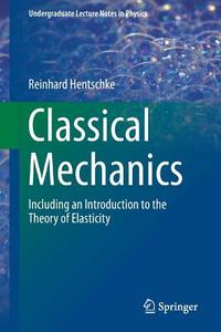 Classical Mechanics di Reinhard Hentschke edito da Springer-Verlag GmbH