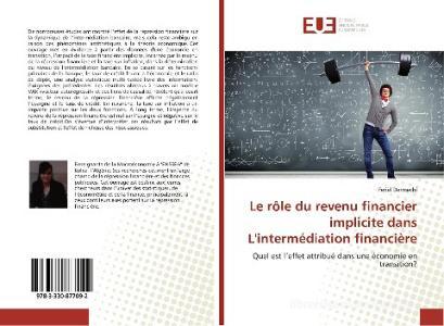 Le rôle du revenu financier implicite dans L'intermédiation financière di Feriel Dermechi edito da Éditions universitaires européennes