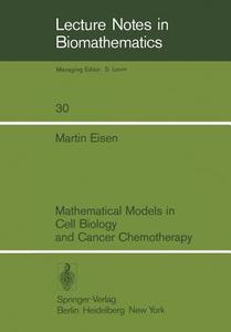 Mathematical Models in Cell Biology and Cancer Chemotherapy di M. Eisen edito da Springer Berlin Heidelberg