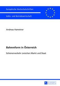 Bahnreform in Österreich di Andreas Hametner edito da Lang, Peter GmbH