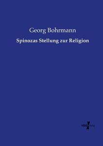 Spinozas Stellung zur Religion di Georg Bohrmann edito da Vero Verlag