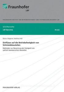 Einflüsse auf die Betriebsfestigkeit von Schmiedebauteilen. di Rainer Wagener, Matthias Hell edito da Fraunhofer Verlag