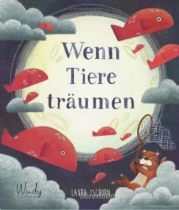 Wenn Tiere träumen di Laura Tschorn edito da Windy Verlag