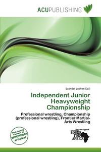 Independent Junior Heavyweight Championship edito da Acu Publishing