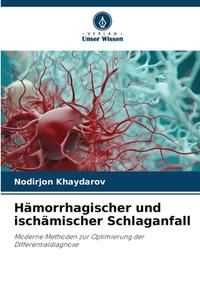 Hämorrhagischer und ischämischer Schlaganfall di Nodirjon Khaydarov edito da Verlag Unser Wissen