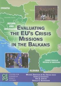 Evaluating the EU's Crisis Missions in the Balkans edito da Centre for European Policy Studies