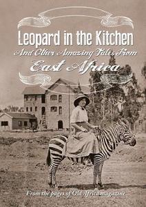 Leopard In The Kitchen edito da Old Africa Books