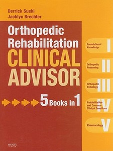 Orthopedic Rehabilitation Clinical Advisor di Derrick Sueki, Jacklyn Brechter edito da ELSEVIER HEALTH SCIENCE