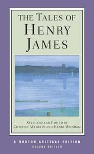 Tales of Henry James di Henry James edito da W W NORTON & CO