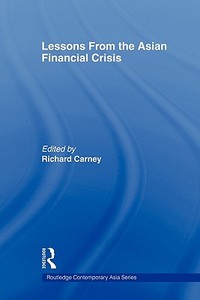 Lessons from the Asian Financial Crisis di Richard Carney edito da Taylor & Francis Ltd