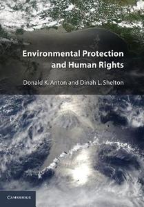 Environmental Protection and Human Rights di Donald K. Anton, Dinah L. Shelton edito da Cambridge University Press
