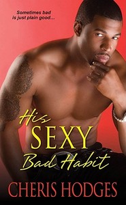 His Sexy Bad Habit di Cheris F. Hodges edito da Kensington Publishing