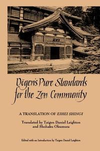 Dogen's Pure Standards for Zen Com: A Translation of Eihei Shingi di Dogen edito da State University of New York Press