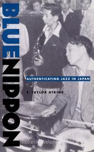 Blue Nippon di E. Taylor Atkins edito da Duke University Press