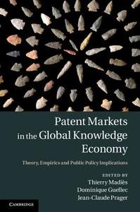 Patent Markets in the Global Knowledge Economy edito da Cambridge University Press