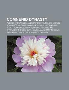 Comnenid Dynasty: Alexios I Komnenos, An di Books Llc edito da Books LLC, Wiki Series