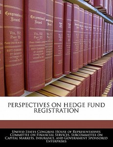 Perspectives On Hedge Fund Registration edito da Bibliogov