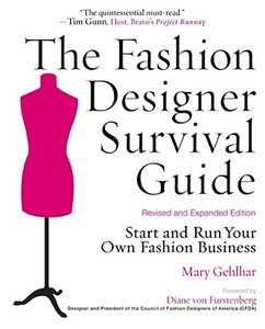 The Fashion Designer Survival Guide, Revised and Expanded Edition di Mary Gehlhar edito da Kaplan AEC Education