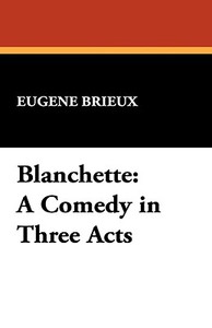 Blanchette di Eugene Brieux edito da Wildside Press