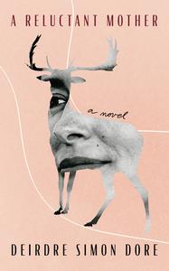 A Reluctant Mother di Dierdre Simon Dore edito da Ronsdale Press
