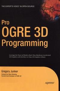 Pro OGRE 3D Programming di Gregory Junker edito da APress