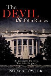 The Devil and John Raines di Norma Fowler edito da XULON PR