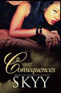 Consequences di Skyy edito da Kensington Publishing