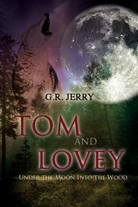 Tom and Lovey di G. R Jerry edito da Book Venture Publishing LLC