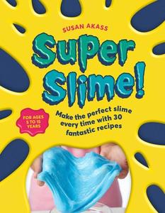 Super Slime! di Susan Akass edito da Ryland, Peters & Small Ltd