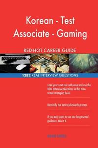 Korean - Test Associate - Gaming Red-Hot Career; 1282 Real Interview Questions di Red-Hot Careers edito da Createspace Independent Publishing Platform