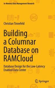 Building a Columnar Database on RAMCloud di Christian Tinnefeld edito da Springer-Verlag GmbH