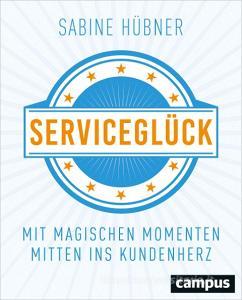 Serviceglück di Sabine Hübner edito da Campus Verlag GmbH