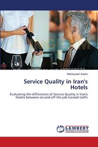 Service Quality in Iran's Hotels di Mahboubeh Salehi edito da LAP Lambert Academic Publishing