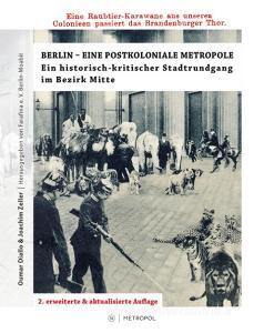 Berlin - Eine postkoloniale Metropole di Oumar Diallo, Joachim Zeller edito da Metropol Verlag