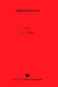 Forest Biomass di T. Satoo, H. A. I. Madgwick edito da Springer