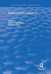 Undercurrents Of Divorce di Shelley Day Sclater, Christine Piper edito da Taylor & Francis Ltd