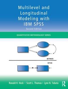 Multilevel and Longitudinal Modeling with IBM SPSS di Ronald H. (University of Hawaii Heck, Scott L. (University of Vermont Thomas, Lynn N. (University  Tabata edito da Taylor & Francis Ltd