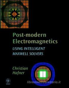 Post-modern Electromagnetics di Christian Hafner edito da Wiley-Blackwell